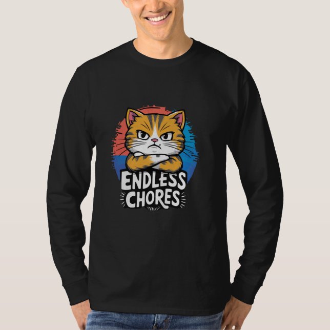 Funny Cat Chore Day Housework Blues Endless Chores T-Shirt (Front)