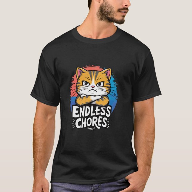 Funny Cat Chore Day Housework Blues Endless Chores T-Shirt (Front)