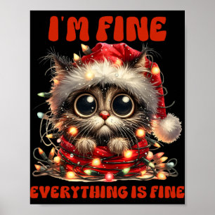 Funny Cat Christmas I'm Fine Everything Is Fine  Poster
