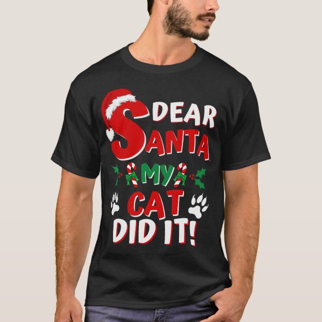 Funny Cat Christmas Shirt Dear Santa My Cat Did It (Front)