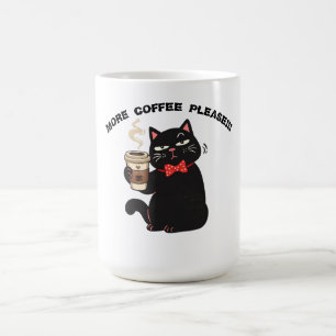 Funny Cat Coffee Design– “More Coffee please”  Mug