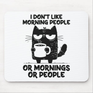 Funny Cat Coffee Kitten i Don't Like Morning Peopl Mouse Pad