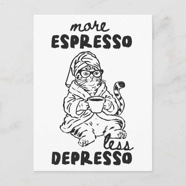 Funny Cat Coffee More Espresso Less Depresso Postcard (Front)