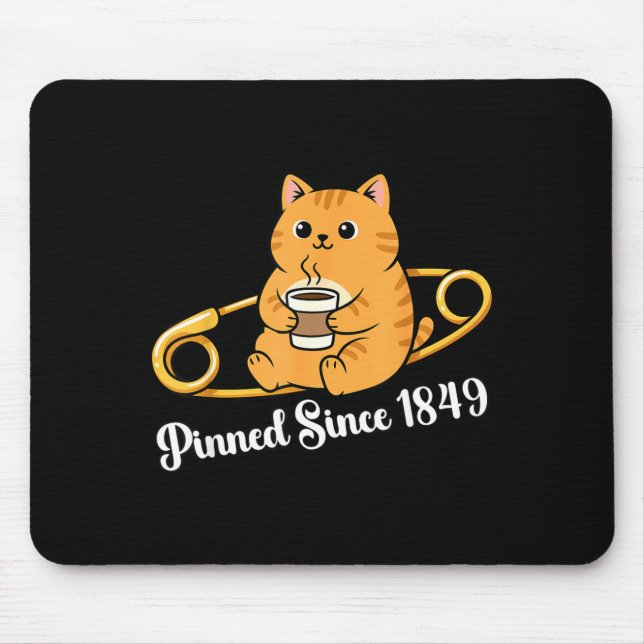 Funny cat coffee pin day since 1849 design  mouse pad (Front)