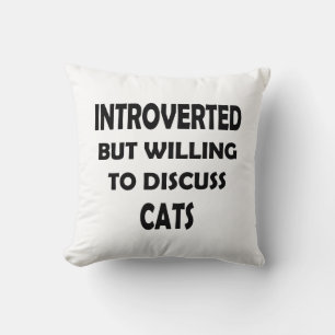 Funny Cat Conversations – Introverted But Willing Throw Pillow