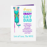 Funny CAT DAD Birthday HUSBAND From The Wife Card<br><div class="desc">Such a funny little play on words I couldn't resist this for wives and girlfriends to give their husbands and boyfriends! Those that are cat dads as well of course!!  This is one of many great unique and fun cards for Cat Dads and Crazy Cat Moms to come.</div>