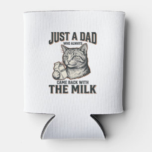 Funny Cat Dad Came Back With The Milk Vintage Shir Can Cooler