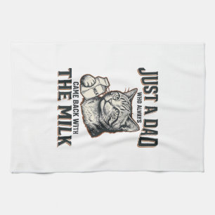 Funny Cat Dad Came Back With The Milk Vintage Shir Kitchen Towel
