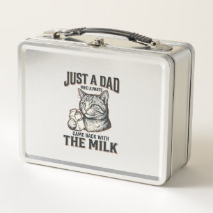 Funny Cat Dad Came Back With The Milk Vintage Shir Metal Lunch Box