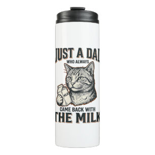 Funny Cat Dad Came Back With The Milk Vintage Shir Thermal Tumbler