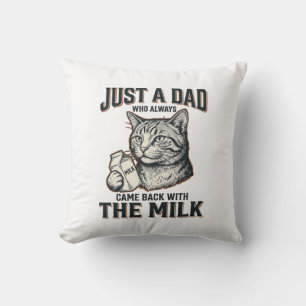 Funny Cat Dad Came Back With The Milk Vintage Shir Throw Pillow