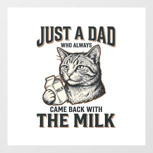 Funny Cat Dad Came Back With The Milk Vintage Shir Window Cling