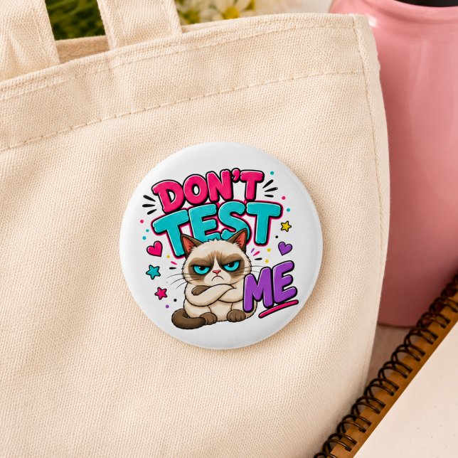 Funny Cat Don't Test Me 2 Inch Round Button (Creator Uploaded)