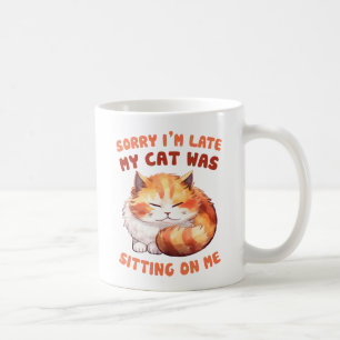 Funny Cat Excuse - Late because of my cat (2) Coffee Mug