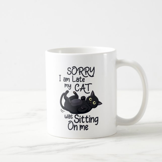 Funny Cat Excuse - Late because of my cat Coffee Mug (Right)