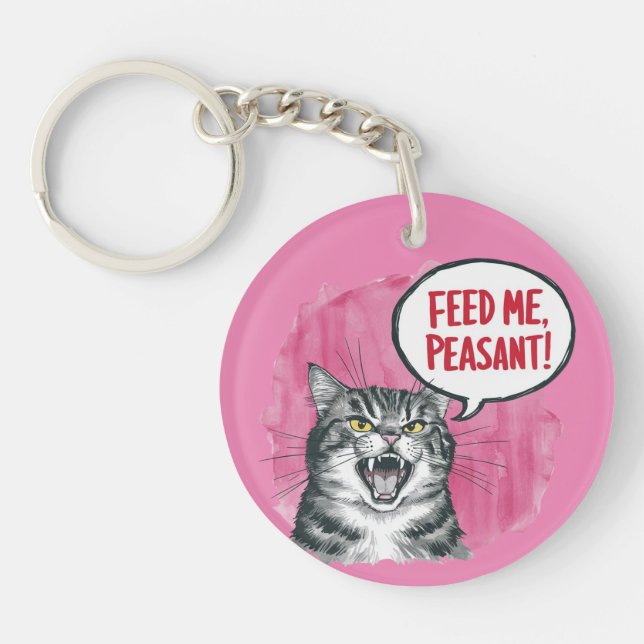 Funny Cat Feed Me Peasant Keychain (Front)