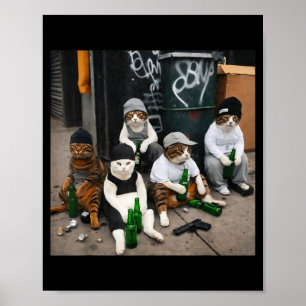 Funny cat gang style street cats beer meme poster