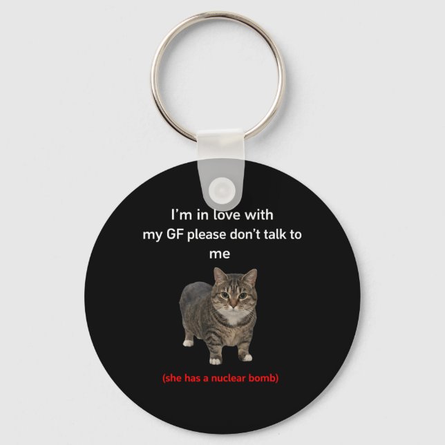 Funny Cat GF Relationship Humour Quote Keychain (Front)