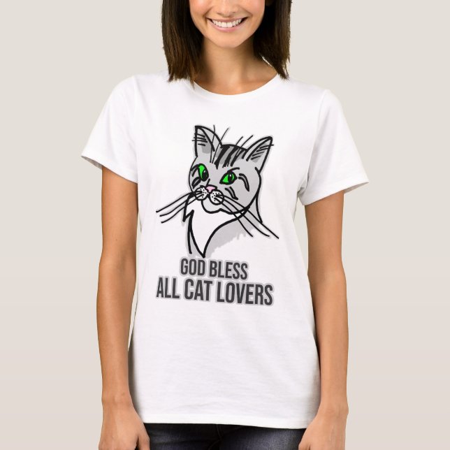 Funny Cat God Bless All Cat Lovers T-Shirt (Front)