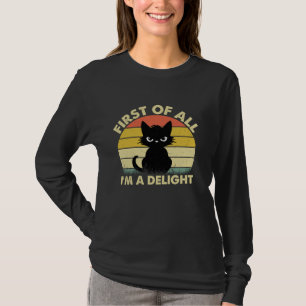 Funny Cat Graphic Sarcastic First Of All I'm A Del T-Shirt