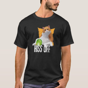 Funny Cat Hiss Off Meowy Cat T-Shirt