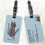 Funny Cat Humour Personalized Luggage Tag<br><div class="desc">A funny cat washing.  Or maybe he's just doing yoga? Kiss him at your own risk!  Raise a smile from any animal lover. Change or delete the name on the front and details on the back to customize.</div>