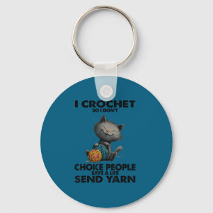 Funny cat i crochet so i don't choke people funny keychain