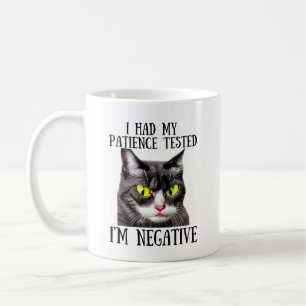 Funny Cat I Had My Patience Tested I'm Negative Coffee Mug