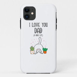 Funny Cat I Love You Dad A Hole Lot iPhone 11 Case