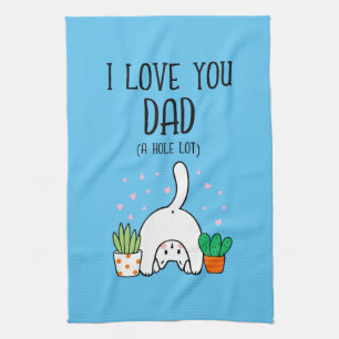 Funny Cat I Love You Dad A Hole Lot Kitchen Towel