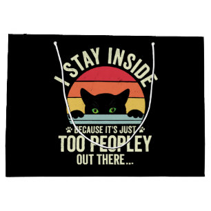 Funny Cat I Stay Inside Because It's Too Peopley Large Gift Bag