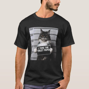 Funny Cat I Tore The Toilet Paper Pet Humour Desig T-Shirt