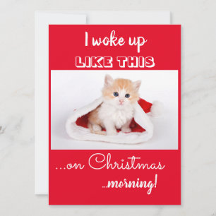 Funny Cat I Woke Up Like This Christmas Holiday Ca