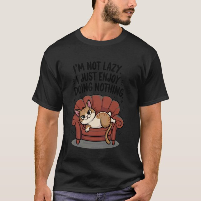 Funny Cat I'm NOT Lazy Enjoy Doing Nothing Napping T-Shirt (Front)