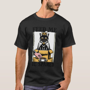 Funny Cat In Box Feed Me Be Spared Cat 3 T-Shirt