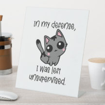 Funny Cat in My Defence I Was Left Unsupervised