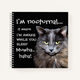 Funny Cat is Nocturnal Evil Laugh  Notebook