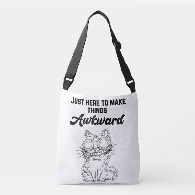 Funny Cat - Just Here to Make Things Awkward Crossbody Bag (Front)