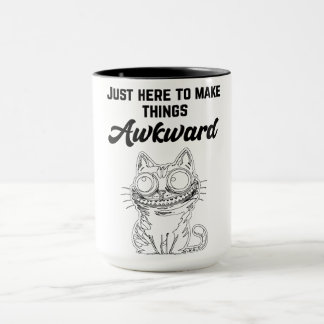 Funny Cat - Just Here to Make Things Awkward Mug