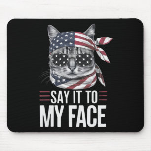 Funny Cat Kamala Harris 2024 Say It To My Face Mouse Pad