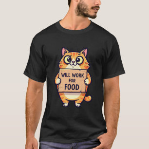 Funny Cat Kitten Will Work for Food Quote Gift Men T-Shirt