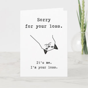 Funny Cat Leaving Card, Sorry For Your Loss Card