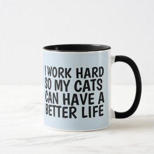Funny Cat Lover Coffee Mugs, WORK HARD BETTER LIFE Mug