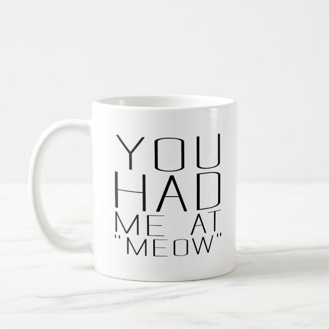 Funny Cat Lover Kitty Gift You Had Me At Meow Coffee Mug (Left)