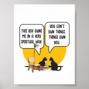 Funny Cat Materialism Philosophy Quote Poster
