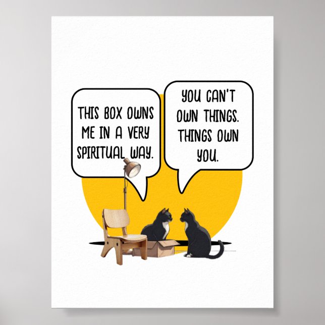 Funny Cat Materialism Philosophy Quote Poster (Front)