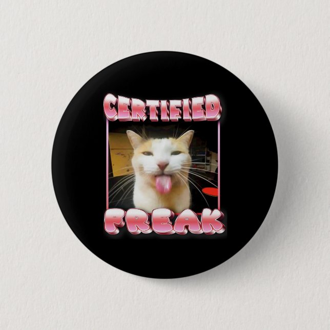 Funny Cat Meme - Certified Freak Funny Cat Meme  2 Inch Round Button (Front)