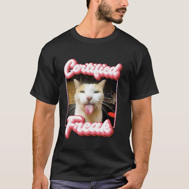 funny cat meme - Certified Freak Funny Cat Meme T-Shirt (Front)