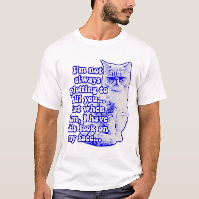 Funny cat meme for cat owners and kitty lovers T-Shirt (Front)
