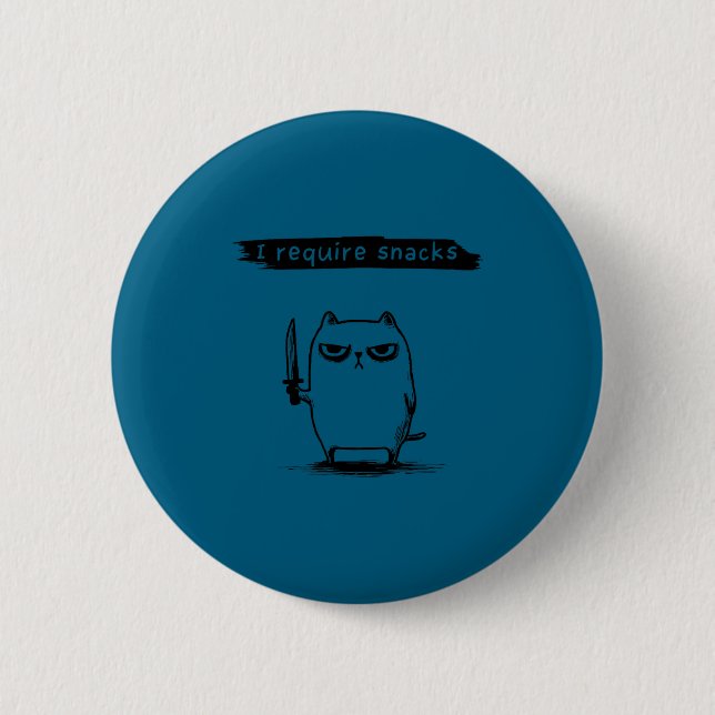 Funny Cat Meme I Require Snacks Design Men Women K 2 Inch Round Button (Front)